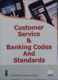 CUSTOMER SERVICE & BANKING CODES AND STANDARDS